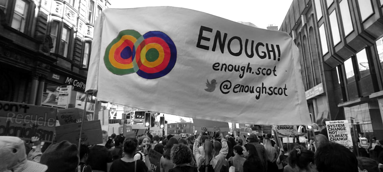 Enough! is an informal collective of activists in Scotland who have come together to take action on challenging our dominant economic system. We believe that inequality, oppression, injustice, power and ecological breakdown are all connected by the same story:
